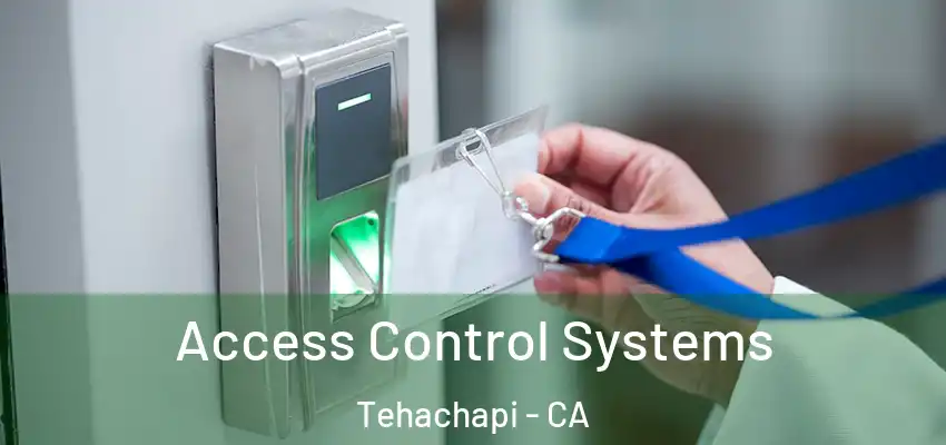 Access Control Systems Tehachapi - CA