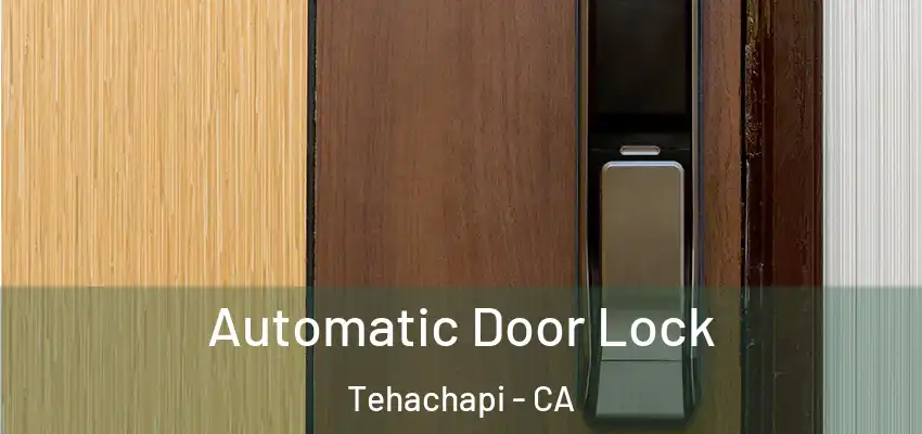 Automatic Door Lock Tehachapi - CA