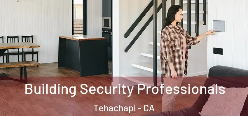  Building Security Professionals Tehachapi - CA