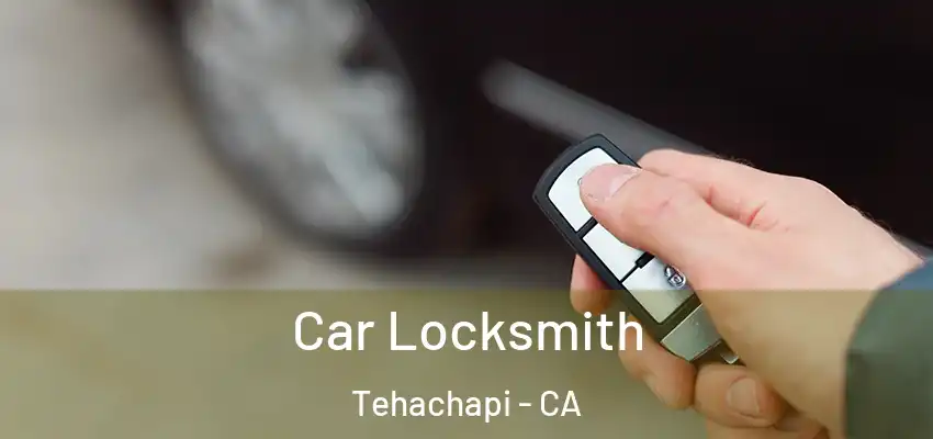  Car Locksmith Tehachapi - CA