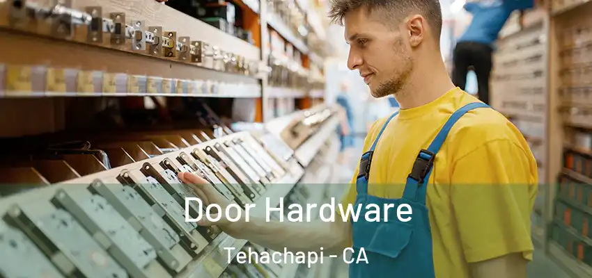  Door Hardware Tehachapi - CA