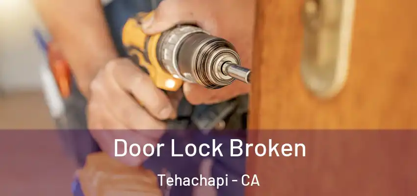  Door Lock Broken Tehachapi - CA