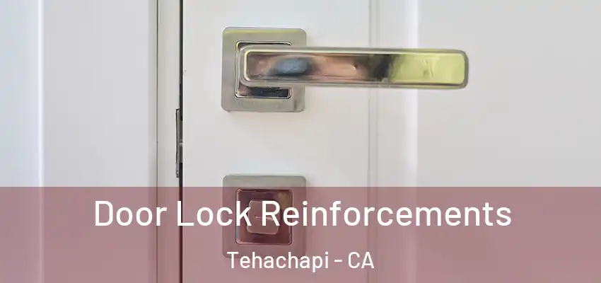 Door Lock Reinforcements Tehachapi - CA