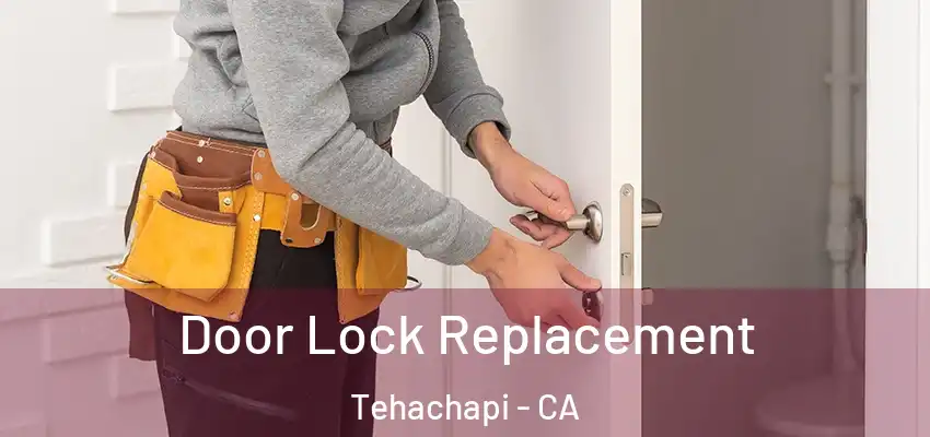  Door Lock Replacement Tehachapi - CA