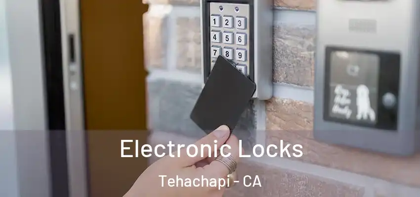  Electronic Locks Tehachapi - CA