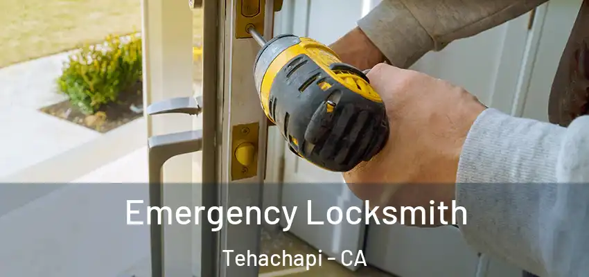 Emergency Locksmith Tehachapi - CA