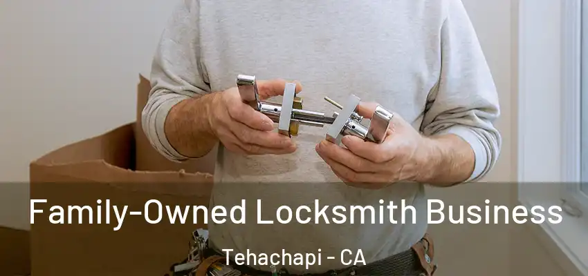  Family-Owned Locksmith Business Tehachapi - CA