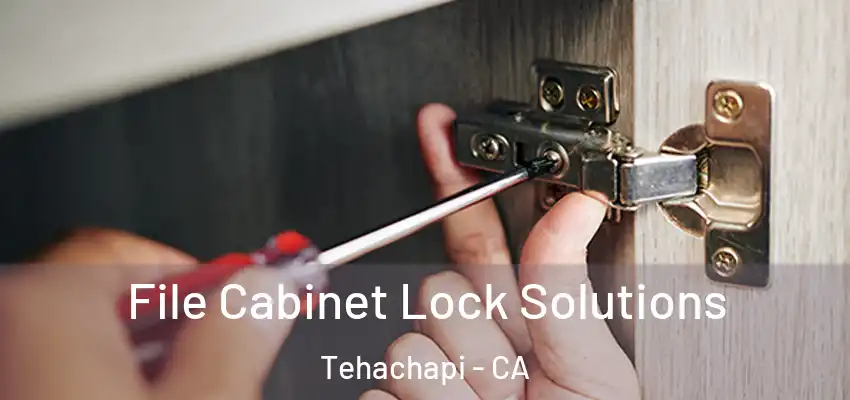 File Cabinet Lock Solutions Tehachapi - CA