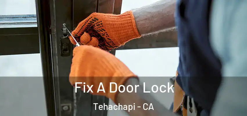 Fix A Door Lock Tehachapi - CA