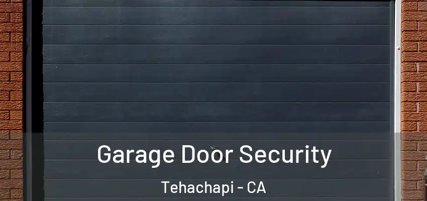 Garage Door Security Tehachapi - CA