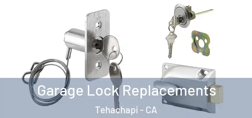  Garage Lock Replacements Tehachapi - CA