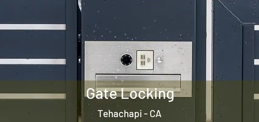  Gate Locking Tehachapi - CA