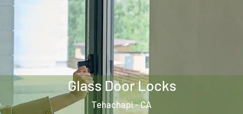Glass Door Locks Tehachapi - CA