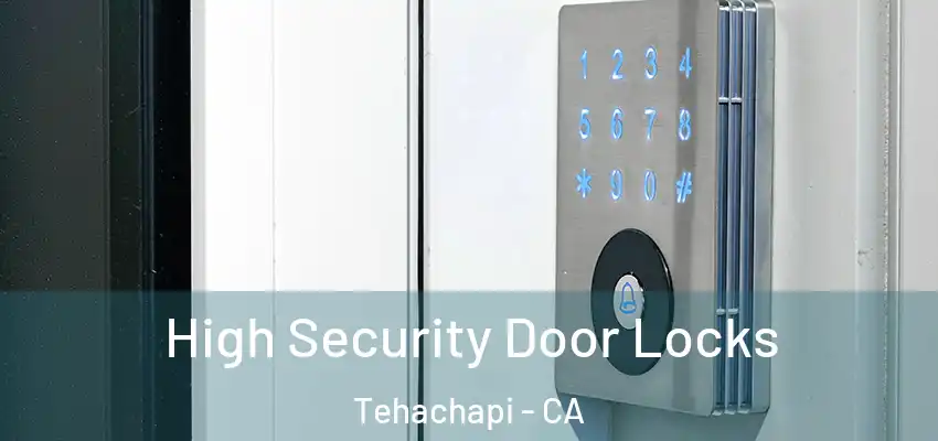 High Security Door Locks Tehachapi - CA
