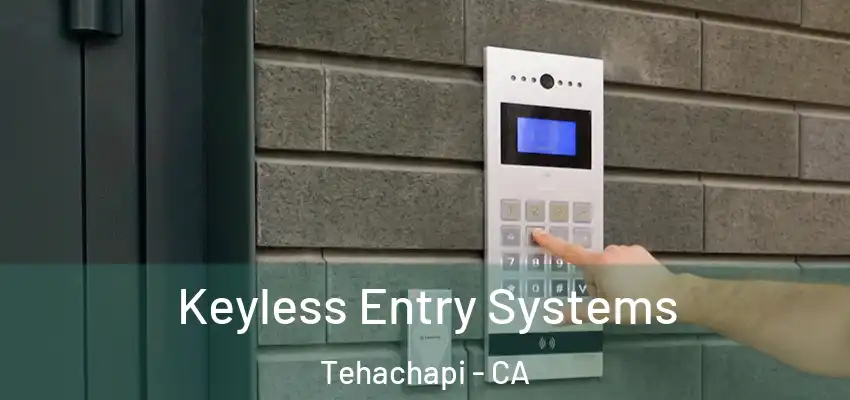  Keyless Entry Systems Tehachapi - CA