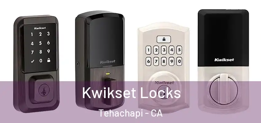 Kwikset Locks Tehachapi - CA