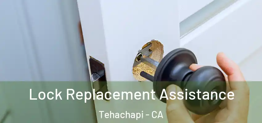  Lock Replacement Assistance Tehachapi - CA
