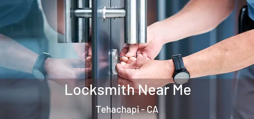  Locksmith Near Me Tehachapi - CA