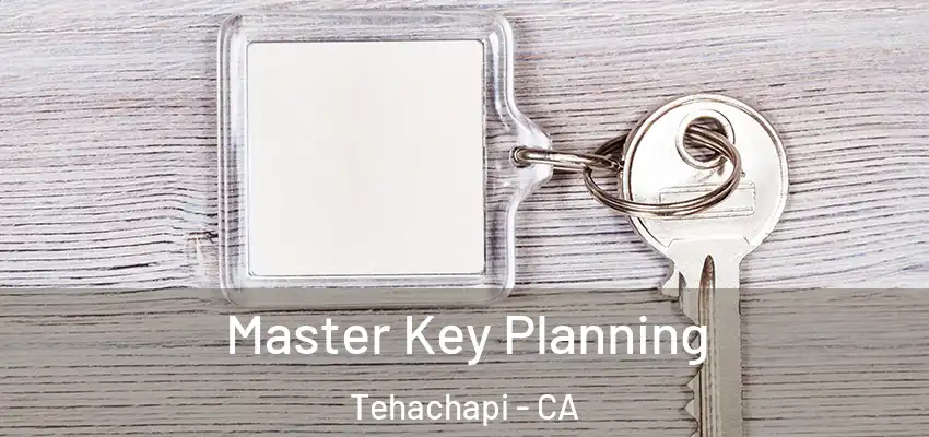  Master Key Planning Tehachapi - CA