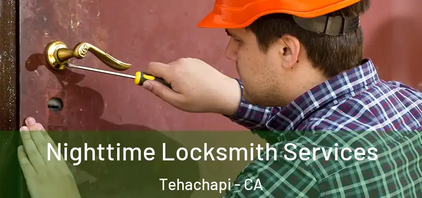  Nighttime Locksmith Services Tehachapi - CA