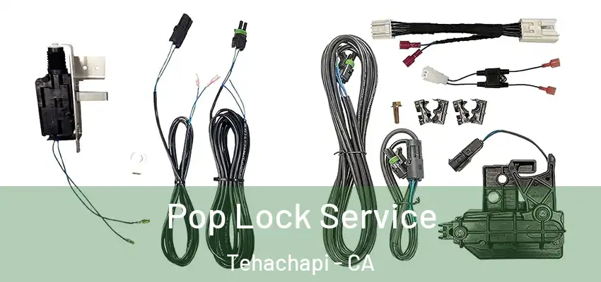 Pop Lock Service Tehachapi - CA