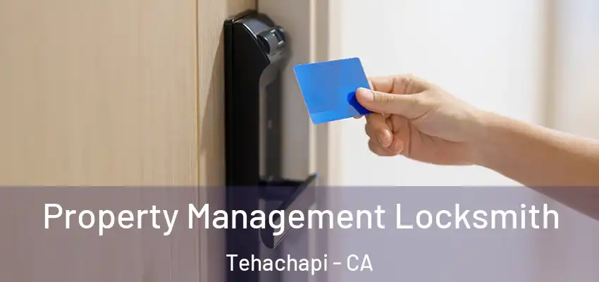  Property Management Locksmith Tehachapi - CA