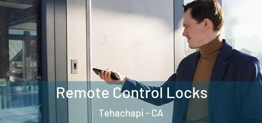 Remote Control Locks Tehachapi - CA
