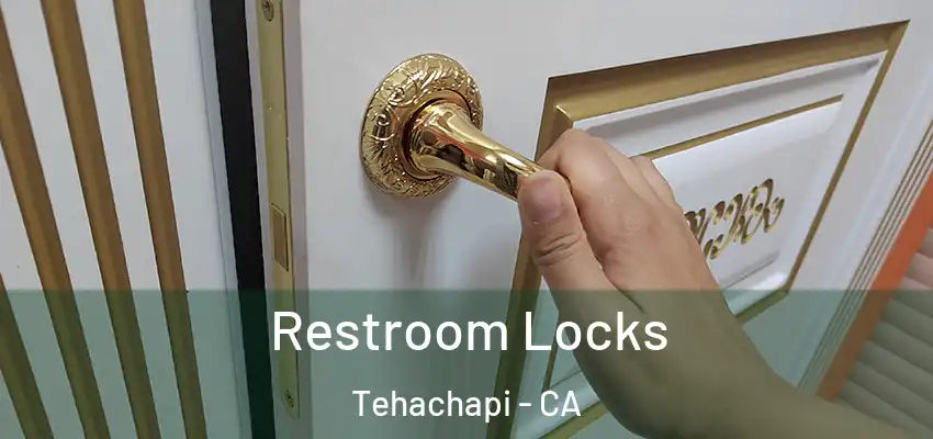  Restroom Locks Tehachapi - CA