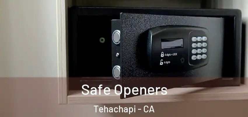 Safe Openers Tehachapi - CA