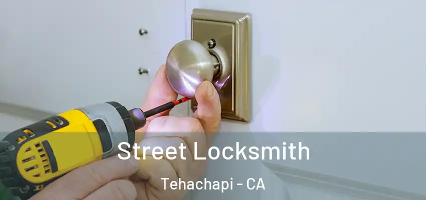  Street Locksmith Tehachapi - CA